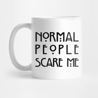 Normal People Scare Me (White) Mug